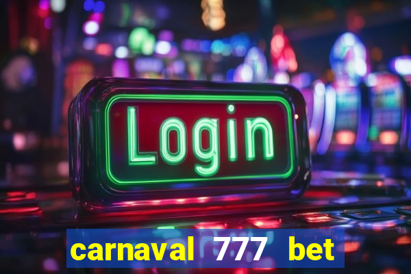 carnaval 777 bet paga mesmo